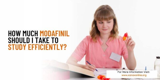 How much modafinil should I take to study efficiently