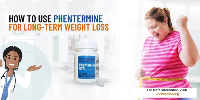 How to Use Phentermine for Long-Term Weight Loss