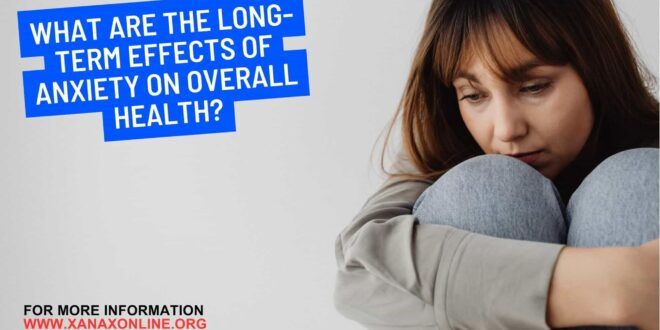 long-term effects of anxiety