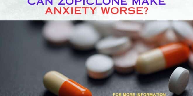 Can zopiclone make anxiety worse?