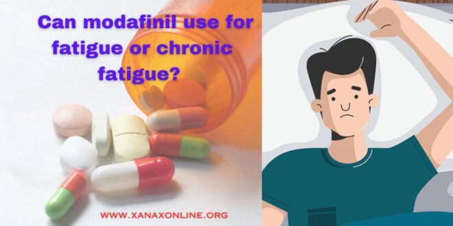 modafinil use for fatigue